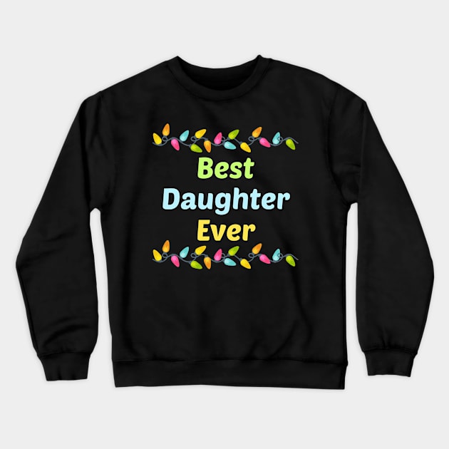 Family Light Daughter Crewneck Sweatshirt by blakelan128